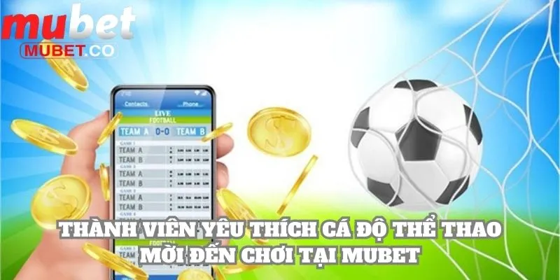 Mubet - Link Đăng Nhập Mubet.Com Không Chặn 2026 17 Thành viên yêu thích cá độ thể thao mời đến chơi tại Mubet